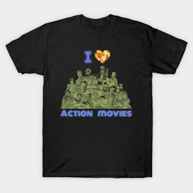 I love Action Movies T-Shirt by GrampaTony